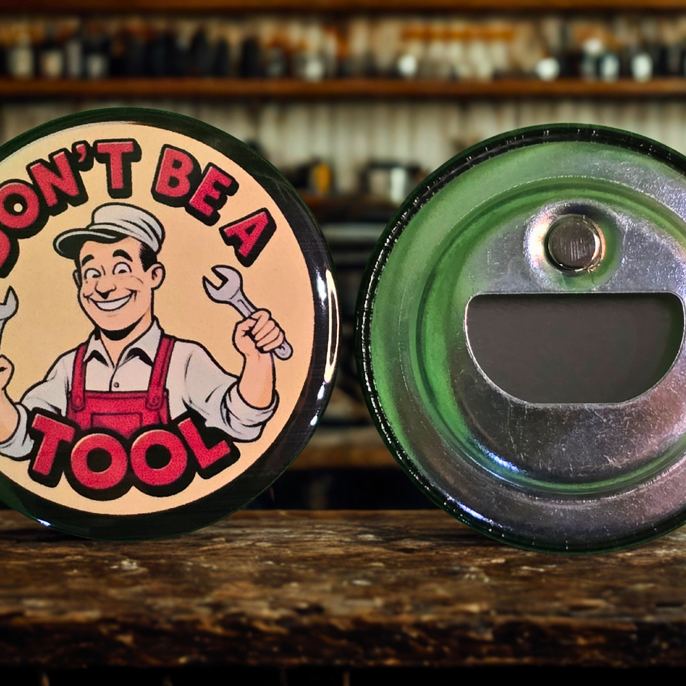 Don't Be a Tool - '50s Stamped Magnetic Bottle Opener (2.25 in)