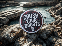 Crush Your Doubts - Motivational 2.25" Magnet